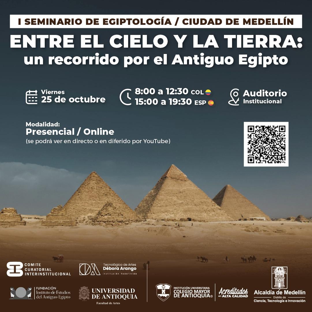 I SEMINARIO DE EGIPTOLOGIA – Ciudad de Medellín: Entre el cielo y la tierra, un recorrido por el Antiguo Egipto.